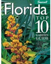 Cover art for Florida Top 10 Garden Guide: The 10 Best Palms, 10 Best Vines--the 10 Best of Everything You Need - The Plants Most Likely to Thrive in Your Garden - Your ... Important Tasks in the Garden Each Season