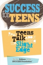 Cover art for Success for Teens: Real Teens Talk About Using the Slight Edge