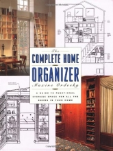Cover art for The Complete Home Organizer: A Guide to Functional Storage Space for All the Rooms in Your Home