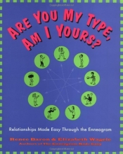 Cover art for Are You My Type, Am I Yours? : Relationships Made Easy Through The Enneagram