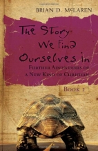 Cover art for The Story We Find Ourselves In: Further Adventures of a New Kind of Christian (Jossey-Bass Leadership Network Series) (Book 2)