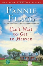 Cover art for Can't Wait to Get to Heaven: A Novel (Ballantine Reader's Circle)