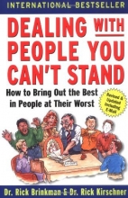Cover art for Dealing with People You Can't Stand: How to Bring Out the Best in People at Their Worst