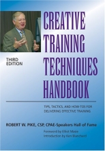 Cover art for Creative Training Techniques Handbook: Tips, Tactics, and How-To's for Delivering Effective Training