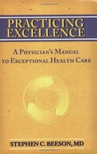 Cover art for Practicing Excellence: A Physician's Manual to Exceptional Health Care