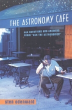 Cover art for The Astronomy Cafe: 365 Questions and Answers from "Ask the Astronomer" ('scientific American' Library)
