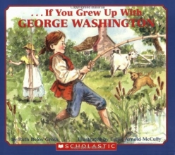 Cover art for . . . If You Grew Up with George Washington