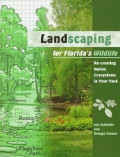 Cover art for Landscaping for Florida's Wildlife: Re-creating Native Ecosystems in Your Yard