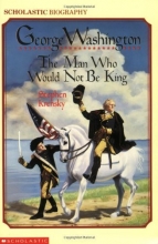 Cover art for George Washington: The Man Who Would Not Be King