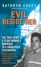Cover art for Evil Beside Her: The True Story of a Texas Woman's Marriage to a Dangerous Psychopath