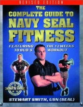 Cover art for The Complete Guide to Navy SEAL Fitness, Revised Edition
