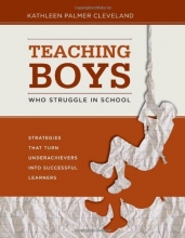 Cover art for Teaching Boys Who Struggle in School: Strategies That Turn Underachievers into Successful Learners