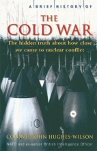 Cover art for A Brief History of the Cold War: The Hidden Truth About How Close We Came to Nuclear Conflict