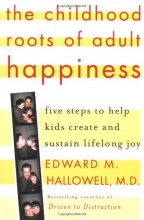 Cover art for The Childhood Roots of Adult Happiness: Five Steps to Help Kids Create and Sustain Lifelong Joy