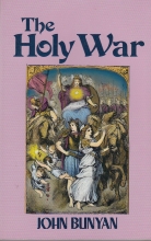 Cover art for The Holy War: Made by Shaddai upon Diabolus for the Regaining of the Metropolis of the World or the Losing and Taking Again of the Town of Mansoul