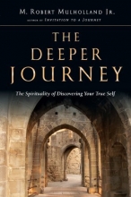 Cover art for The Deeper Journey: The Spirituality of Discovering Your True Self