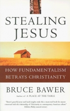 Cover art for Stealing Jesus: How Fundamentalism Betrays Christianity