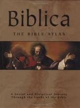 Cover art for Biblica: The Bible Atlas: A Social and Historical Journey Through the Lands of the Bible