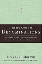 Cover art for Nelson's Guide to Denominations: The Primary Resource for Understanding and Navigating America's Christian Organizations