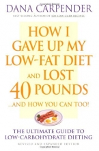 Cover art for How I Gave Up My Low-Fat Diet and Lost 40 Pounds (Revised and Expanded Edition)