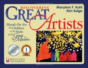 Cover art for Discovering Great Artists: Hands-On Art for Children in the Styles of the Great Masters (Bright Ideas for Learning)