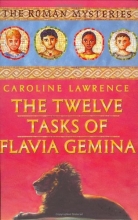 Cover art for The Twelve Tasks of Flavia Gemina (The Roman Mysteries)