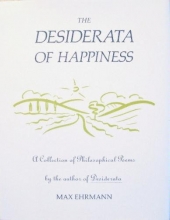 Cover art for The Desiderata of Happiness: A Collection of Philosophical Poems