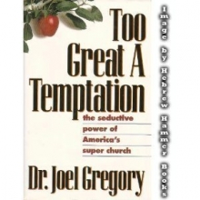 Cover art for Too Great a Temptation: The Seductive Power of America's Super Church --1994 publication.