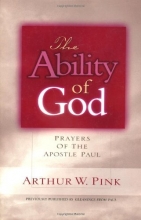 Cover art for The Ability of God: Prayers of the Apostle Paul (Gleanings Series Arthur Pink)