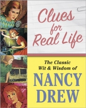 Cover art for Clues for Real Life: The Wit and Wisdom of Nancy Drew