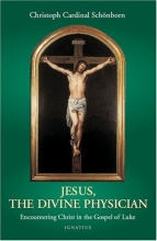 Cover art for Jesus, the Divine Physician: Reflections on the Gospel During the Year of Luke