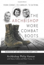 Cover art for The Archbishop Wore Combat Boots: From Combat to Camelot to Katrina -- A Memoir of an Extraordinary Life