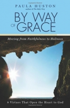 Cover art for By Way of Grace: Moving from Faithfulness to Holiness