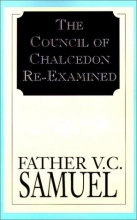 Cover art for The Council of Chalcedon Re-Examined