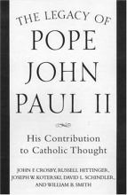 Cover art for The Legacy of Pope John Paul II: His Contribution to Catholic Thought (Crossroad Faith & Formation Book)