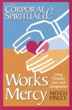Cover art for The Corporal & Spiritual Works of Mercy: Living Christian Love and Compassion