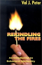 Cover art for Rekindling the Fires: An Introduction to Behavioral Spirituality