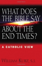 Cover art for What Does The Bible Say About The End Times?: A Catholic View