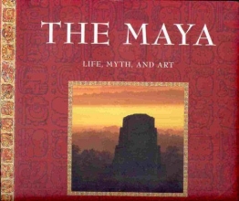 Cover art for The Maya: life, myth and art