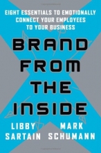 Cover art for Brand From the Inside: Eight Essentials to Emotionally Connect Your Employees to Your Business