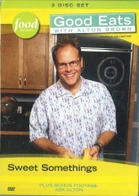 Cover art for Good Eats with Alton Brown: Sweet Somethings