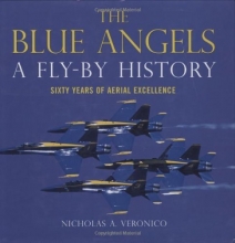 Cover art for The Blue Angels: A Fly-By History: Sixty Years of Aerial Excellence