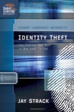 Cover art for Identity Theft: The Thieves Who Want to Rob Your Future (Student Leadership University Study Guide)