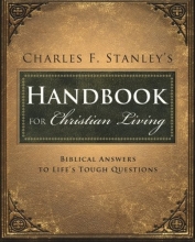 Cover art for Charles Stanley's Handbook for Christian Living: Biblical Answers to Life's Tough Questions