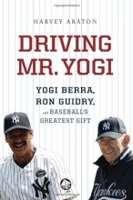 Cover art for Driving Mr. Yogi: Yogi Berra, Ron Guidry, and Baseball's Greatest Gift