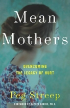 Cover art for Mean Mothers: Overcoming the Legacy of Hurt