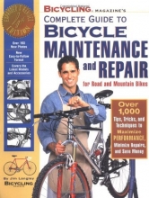 Cover art for Bicycling Magazine's Complete Guide to Bicycle Maintenance and Repair for Road and Mountain Bikes