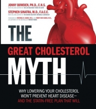 Cover art for The Great Cholesterol Myth: Why Lowering Your Cholesterol Won't Prevent Heart Disease-and the Statin-Free Plan That Will