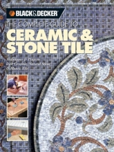 Cover art for The Complete Guide to Ceramic & Stone Tile (Black & Decker)