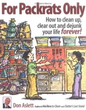 Cover art for For Packrats Only: How to Clean Up, Clear Out, and Dejunk Your Life Forever